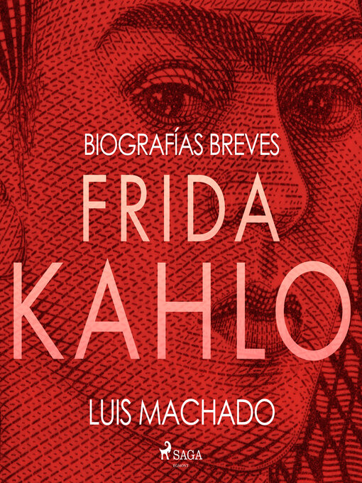 Title details for Biografías breves--Frida Kahlo by Luis Machado - Available